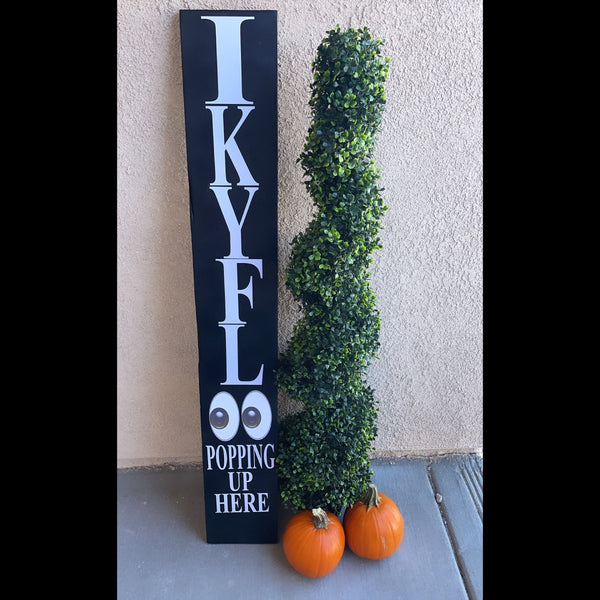 Ikyfl popping up here porch sign